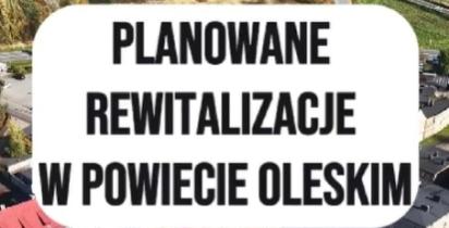 Rewitalizacje w powiecie oleskim