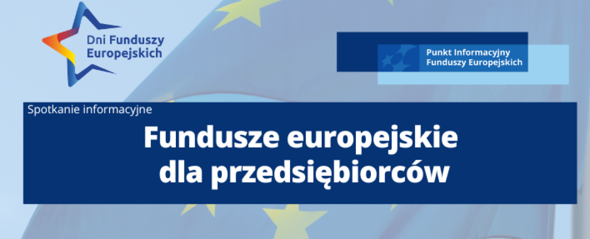 Obrazek promujący wydarzenie pn. Spotkanie informacyjne w ramach Dni Funduszy Europejskich:  Fundusze europejskie dla przedsiębiorców