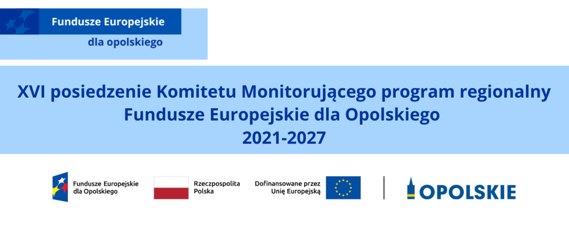 XVI posiedzenie Komitetu Monitorującego program regionalny Fundusze Europejskie dla Opolskiego 2021-2027