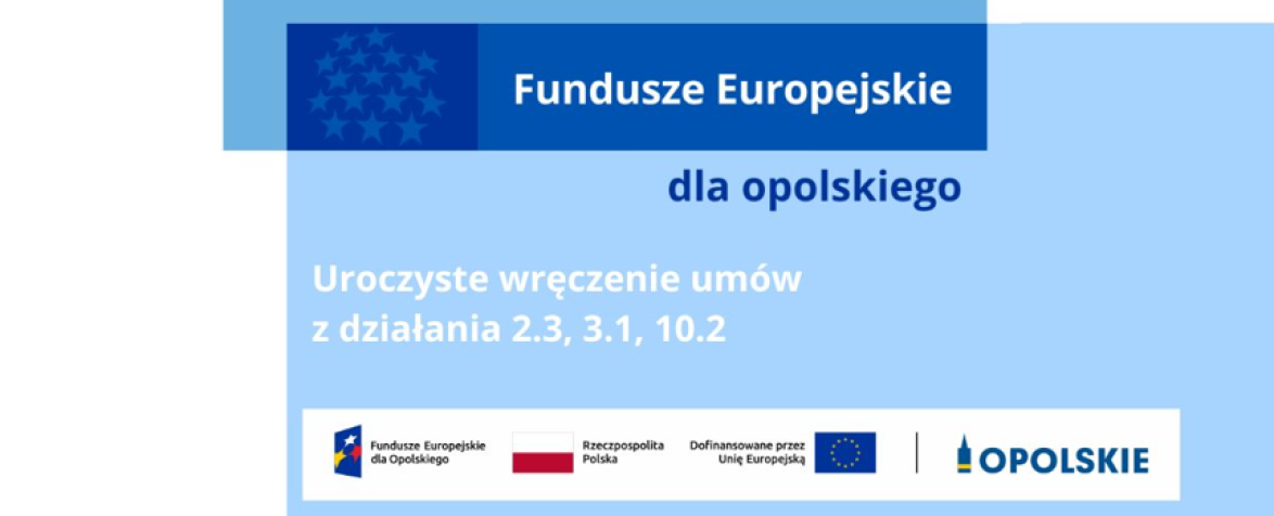 Na niebieskim tle informacja Uroczyste wręczenie umów z działania 2.3, 3.1, 10.2 poniżej ciąg logotypów UE