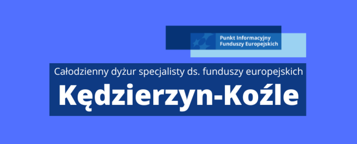 Obrazek promujący wydarzenie pn. Całodzienny dyżur specjalisty ds. Funduszy Europejskich w Kędzierzynie-Koźlu