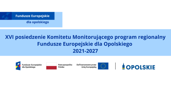 XVI posiedzenie Komitetu Monitorującego program regionalny Fundusze Europejskie dla Opolskiego 2021-2027