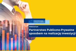 Plakat promujacy wydarzenie pn. Webinarium Partnerstwo Publiczno-Prywatne sposobem na realizację inwestycji.