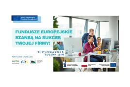 plakat promujący spotkanie pn. Fundusze Europejskie szansą na sukces twojej firmy.