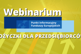 Obrazek promujący wydarzenie pn. Webinarium pt. „Pożyczki unijne szansą na rozwój przedsiębiorstw w regionie"