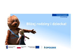 duży pluszowy kangur przytulający dziewczynkę, ciąg logotypów, nazwa projektu Bliżej rodziny i dziecka 