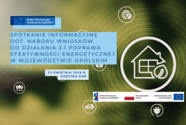 Obrazek promujący wydarzenie pn. Spotkanie informacyjne dotyczące naboru wniosków do działania 2.1 Poprawa efektywności energetycznej w województwie opolskim programu Fundusze Europejskie dla Opolskiego 2021-2027